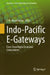 Indo-Pacific E-Gateways: Cases from Digital Economic Communities by T. M. Vinod Kumar