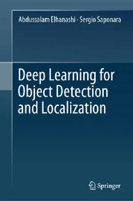 Deep Learning for Object Detection and Localization by Abdussalam Elhanashi, Sergio Saponara