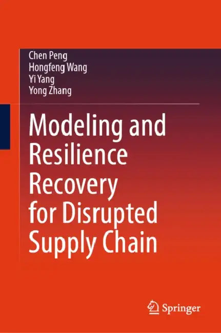 Modeling and Resilience Recovery for Disrupted Supply Chain by Chen Peng