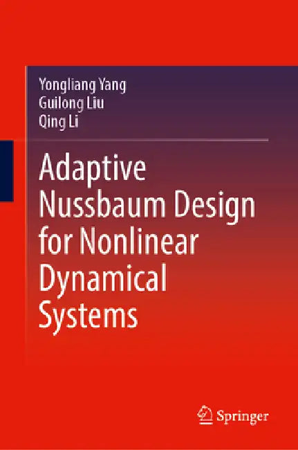 Adaptive Nussbaum Design for Nonlinear Dynamical Systems by Yongliang Yang, Guilong Liu, Qing Li