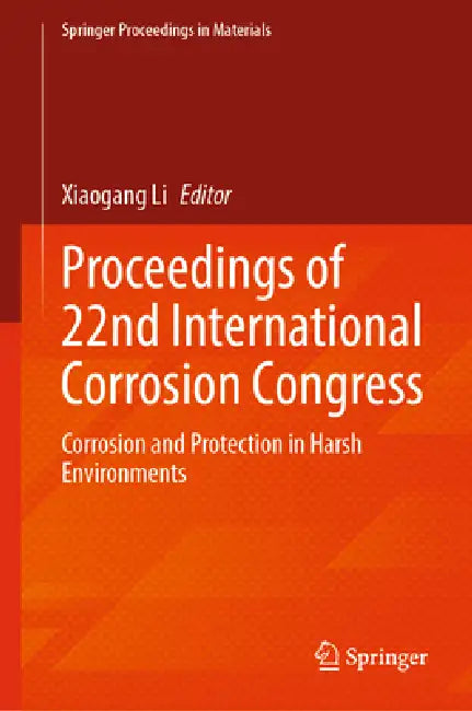 Proceedings of 22nd International Corrosion Congress: Corrosion and Protection in Harsh Environments by Xiaogang Li