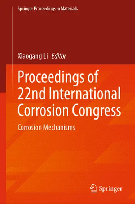 Proceedings of 22nd International Corrosion Congress: Corrosion Mechanisms by Xiaogang Li
