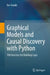 Graphical Models and Causal Discovery with Python: 100 Exercises for Building Logic by Joe Suzuki