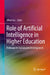 Role of Artificial Intelligence in Higher Education: Pathways to Sustainable Development by Aftab Ara