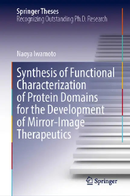 Synthesis of Functional Characterization of Protein Domains for the Development of Mirror-Image Therapeutics by Naoya Iwamoto