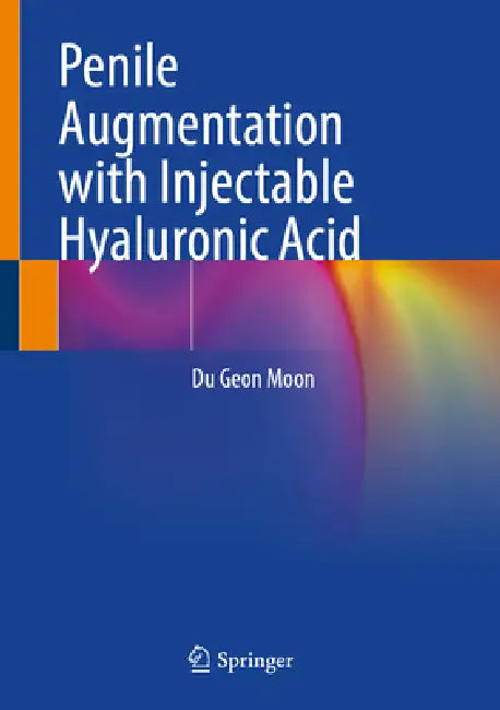 Penile Augmentation with Injectable Hyaluronic Acid by Du Geon Moon