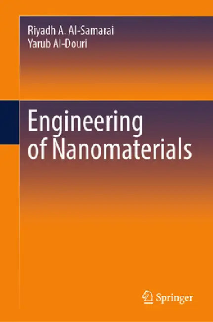 Engineering of Nanomaterials by Riyadh A. Al-Samarai, Yarub Al-Douri