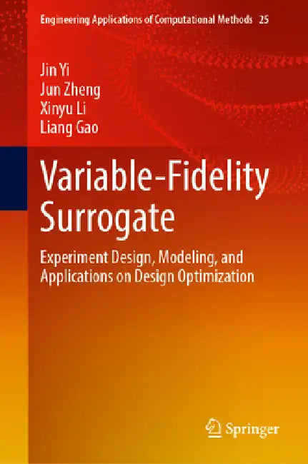 Variable-Fidelity Surrogate: Experiment Design, Modeling, and Applications on Design Optimization by Jin Yi
