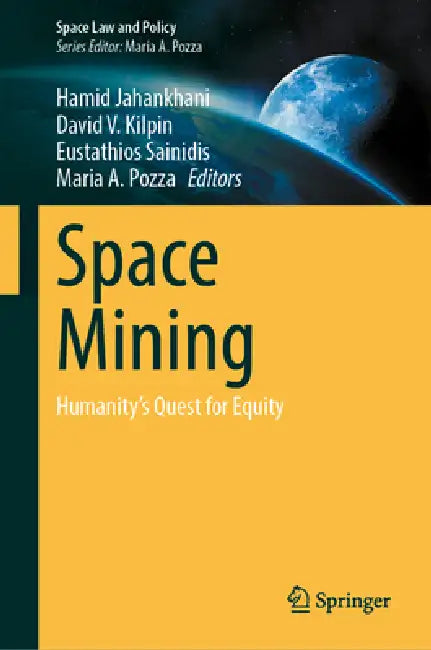 Space Mining: Humanity's Quest for Equity by Hamid Jahankhani, David V. Kilpin, Eustathios Sainidis