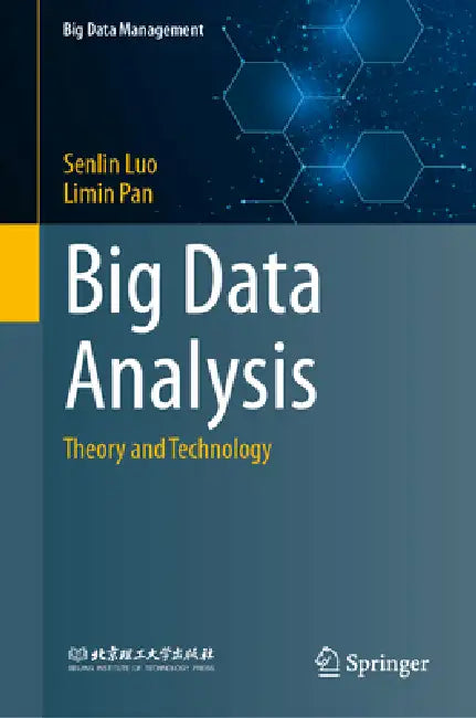Big Data Analysis: Theory and Technology by Senlin Luo