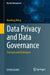 Data Privacy and Data Governance: Concepts and Techniques by Xiaofeng Meng