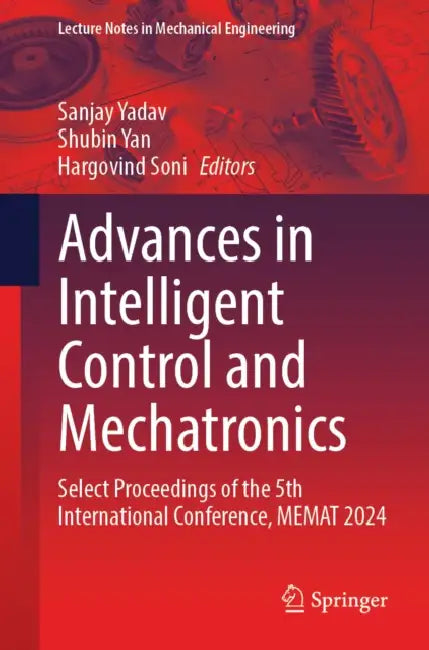 Advances in Intelligent Control and Mechatronics by Sanjay Yadav