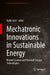 Mechatronic Innovations in Sustainable Energy: Biofuel Systems and Thermal Storage Technologies by Aydin Azizi