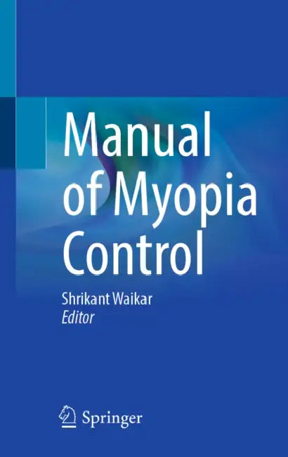 Manual of Myopia Control by Shrikant Waikar