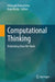 Computational Thinking: Rethinking How We Think by Hideyuki Nakashima