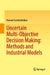 Uncertain Multi-Objective Decision Making: Methods and Industrial Models by Hamed Fazlollahtabar