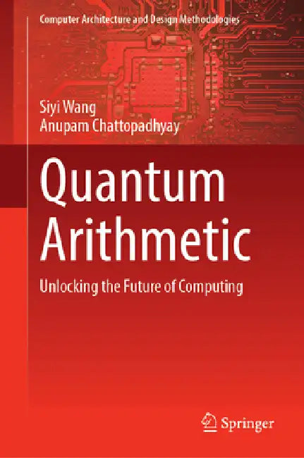 Quantum Arithmetic: Unlocking the Future of Computing by Siyi Wang