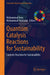 Quantum Catalysis Reactions for Sustainability: Catalytic Reaction for Sustainability by Mohammad Oves
