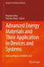 Advanced Energy Materials and Their Application in Devices and Systems: Selected Papers of AEMDS 2025 by Huachao Yang
