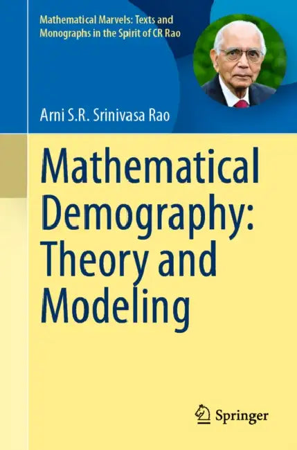 Mathematical Demography: Theory and Modeling by Arni S.R. Srinivasa Rao