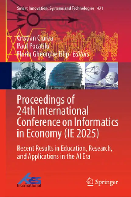 Proceedings of 24th International Conference on Informatics in Economy (IE 2025) by Cristian Ciurea