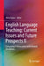English Language Teaching: Current Issues and Future Prospects II: Enhancing Collaboration with Related Disciplines by Akira Tajino