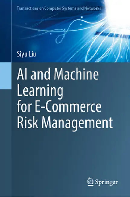 AI and Machine Learning for E-Commerce Risk Management by Simon Liu