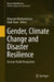 Gender, Climate Change and Disaster Resilience: An Asia-Pacific Perspective by Mausumi Bhattacharyya