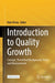 Introduction to Quality Growth: Concept, Theoretical Background, Policy and Measurement by Koki Hirota