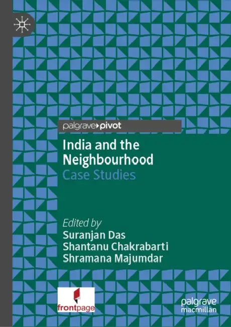India and the Neighbourhood: Case Studies by Suranjan Das