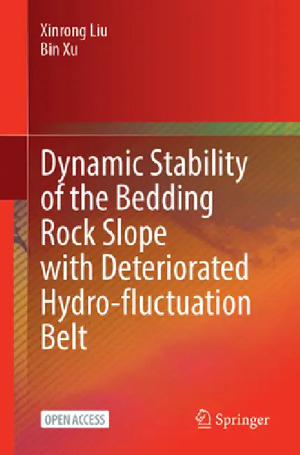 Dynamic Stability of the Bedding Rock Slope with Deteriorated Hydro-Fluctuation Belt by Xinrong Liu, Bin Xu