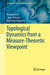 Topological Dynamics from a Measure-Theoretic Viewpoint by Keonhee Lee, Carlos Morales, Ngocthach Nguyen