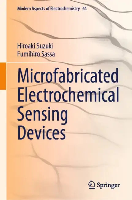 Microfabricated Electrochemical Sensing Devices by Hiroaki Suzuki, Fumihiro Sassa