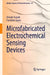 Microfabricated Electrochemical Sensing Devices by Hiroaki Suzuki, Fumihiro Sassa