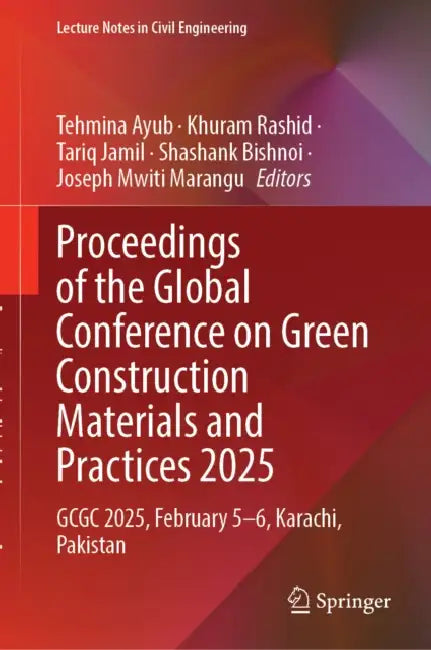 Proceedings of the Global Conference on Green Construction Materials and Practices 2025 by Tehmina Ayub