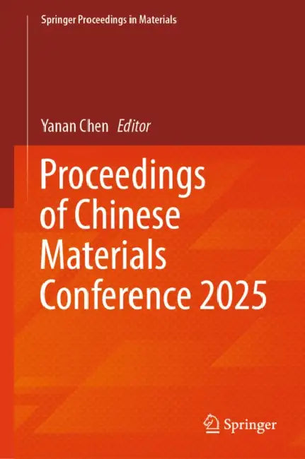 Proceedings of Chinese Materials Conference 2025 by Yanan Chen
