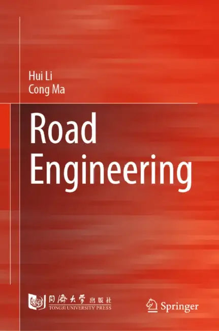 Road Engineering by Hui Li, Fangyu Liu, Jingbin Yang