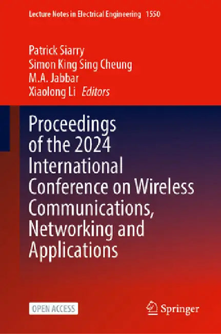 Proceedings of the 2024 International Conference on Wireless Communications, Networking and Applications by Patrick Siarry, Simon King Sing Cheung, M. A. Jabbar