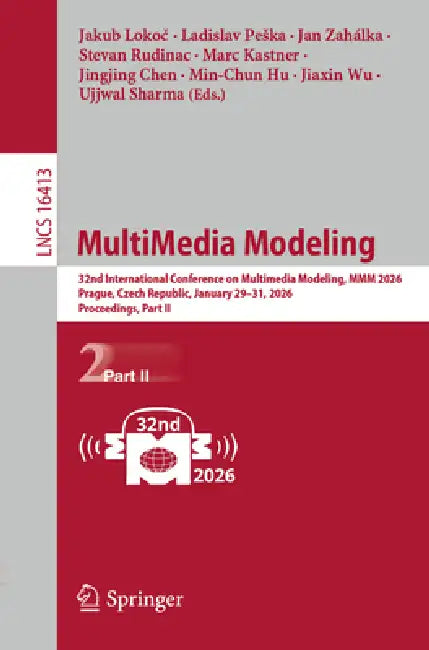 Multimedia Modeling: 32nd International Conference on Multimedia Modeling, MMM 2026, Prague, Czech Republic, January 29-31, 2026, Proceedings, Part II by Jakub Lokoč, Ladislav Peska, Jan Zahálka
