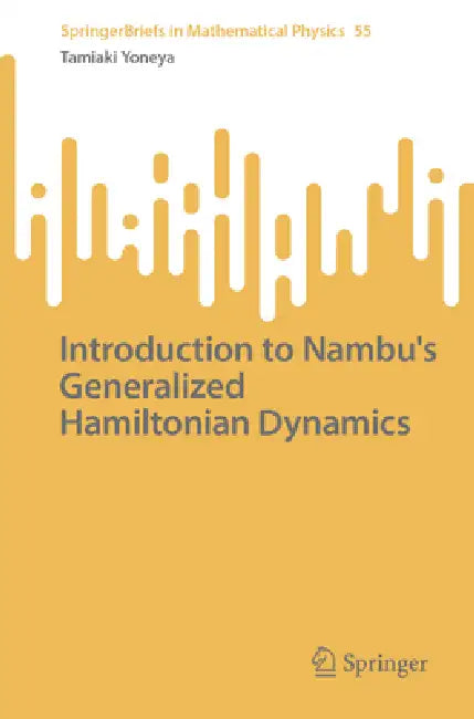 Introduction to Nambu's Generalized Hamiltonian Dynamics by Tamiaki Yoneya