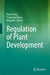 Regulation of Plant Development by Fang Chang