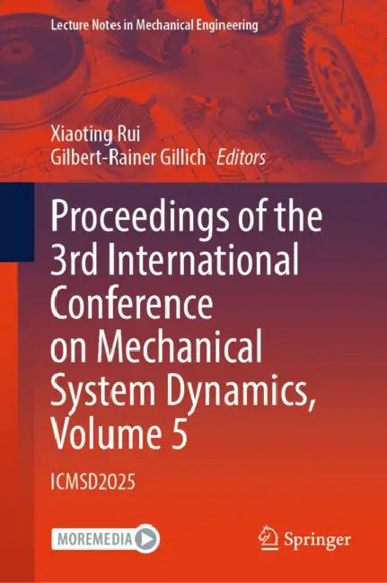 Proceedings of the 3rd International Conference on Mechanical System Dynamics by Xiaoting Rui
