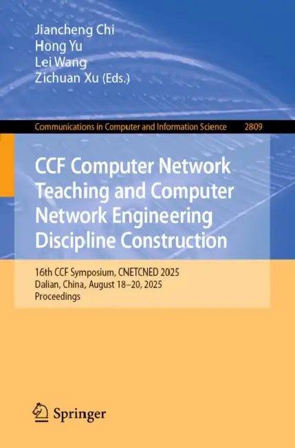 CCF Computer Network Teaching and Computer Network Engineering Discipline Construction by Jiancheng Chi
