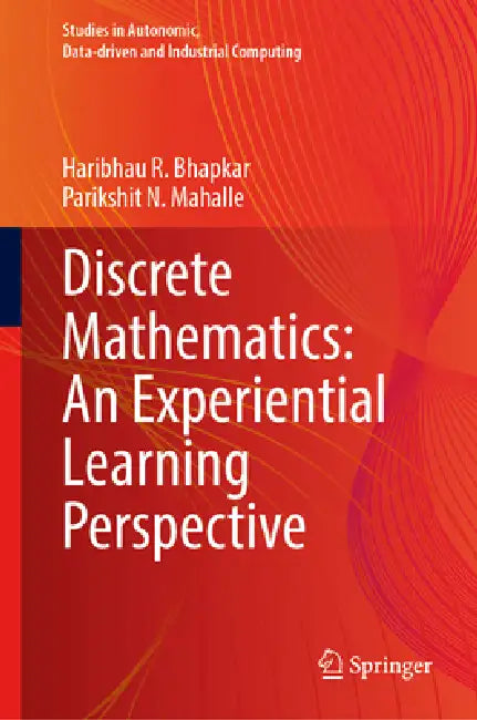 Discrete Mathematics: An Experiential Learning Perspective by Haribhau R. Bhapkar, Parikshit N. Mahalle
