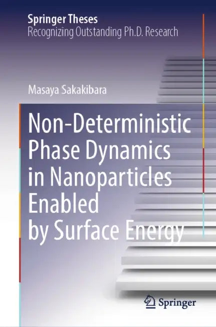 Non-Deterministic Phase Dynamics in Nanoparticles Enabled by Surface Energy by Masaya Sakakibara