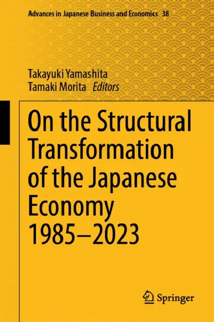On the Structural Transformation of the Japanese Economy 1985-2023 by Takayuki Yamashita, Tamaki Morita