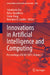 Innovations in Artificial Intelligence and Computing: Proceedings of Icaic 2025, Volume 2 by Satyabrata Roy, Neha Chaudhary, Simon James Fong