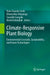 Climate-Responsive Plant Biology: Environmental Crosstalk, Sustainability, and Future Technologies by Hem Chandra Joshi
