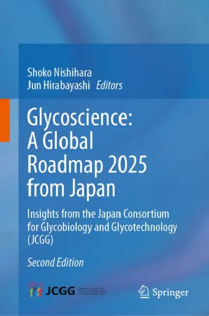 Glycoscience: A Global Roadmap 2025 from Japan by Shoko Nishihara