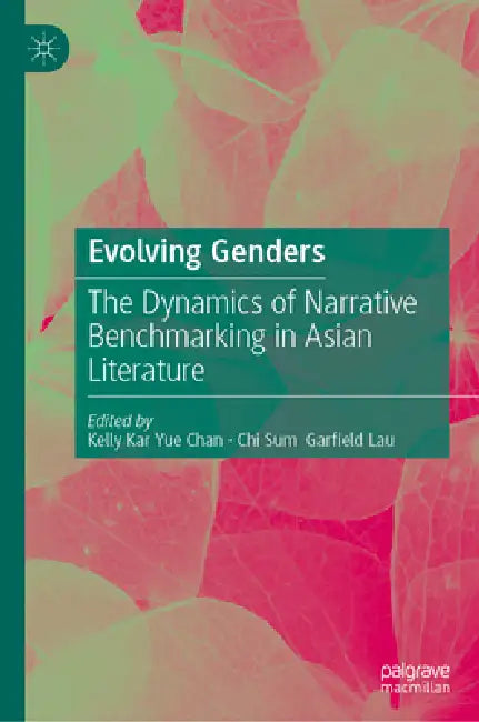Evolving Genders: The Dynamics of Narrative Benchmarking in Asian Literature by Kelly Kar Yue Chan